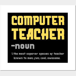 Computer Teacher The Most superior Species Of Teacher Posters and Art